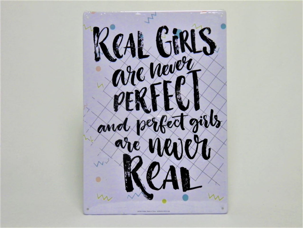 Novelty Metal Sign - REAL GIRLS are never PERFECT