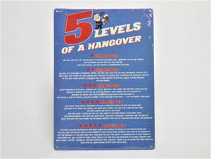 Novelty Metal Sign - 5 LEVELS OF A HANGOVER